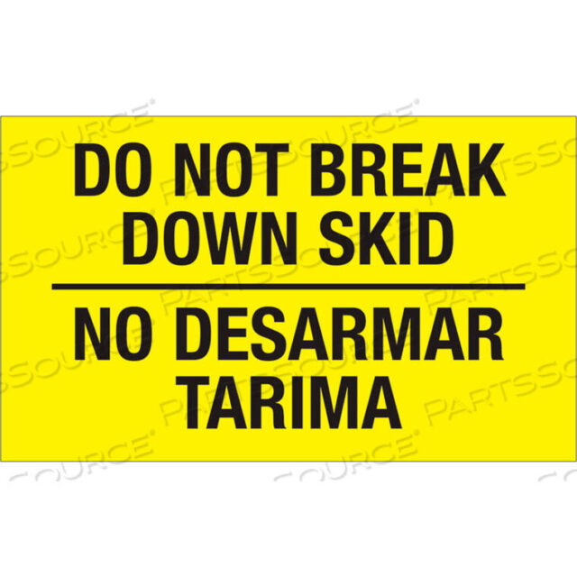 OEM#: DL3035DO NOT BREAK DOWN SKID 3 X 5 BILINGUAL LABELS FLUORESCENT YELLOW 500 PER ROLL by Decker Tape Products