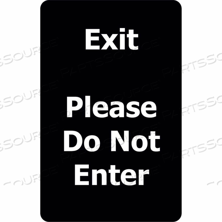 CLASSIC ACRYLIC SIGN, DOUBLE SIDED, EXIT & DO NOT ENTER, 7WX11H, BLACK/WHITE