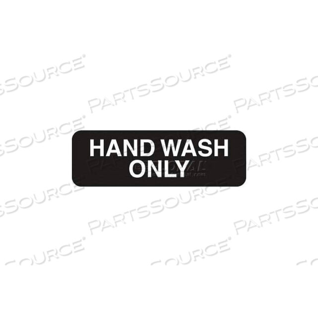 OEM#: 4504HAND WASH ONLY SIGN, 3 X 9 by Vollrath