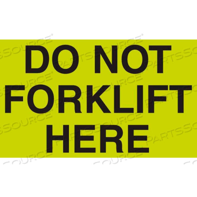 OEM#: DL2343DONT FORKLIFT HERE 3 X 5 - ФЛУОРЕСЦЕНТНЫЙ ЗЕЛЕНЫЙ / ЧЕРНЫЙ от Decker Tape Products