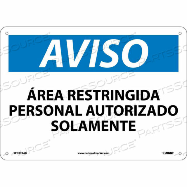 OEM#: SPN221ABSPANISH ALUMINUM SIGN - AVISO AREA RESTRINGIDA PERSONAL AUTORIZADO SOLAMENTE by National Marker Company